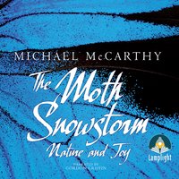 The Moth Snowstorm: Nature and Joy - Michael McCarthy