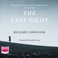 The Last Pilot - Benjamin Johncock