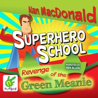 Superhero School: The Revenge of the Green Meanie - Alan MacDonald