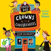 Marsh Road Mysteries: Crowns and Codebreakers - Elen Caldecott