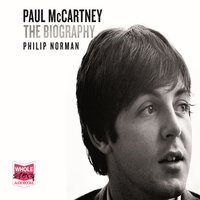 Paul McCartney: The Biography: The Authorised Biography - Philip Norman