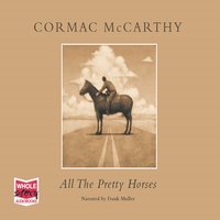 All The Pretty Horses - Cormac McCarthy