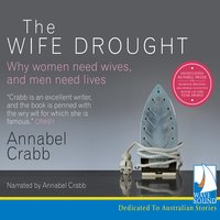 The Wife Drought - Annabel Crabb