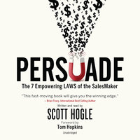 Persuade: The 7 Empowering Laws of the SalesMaker - Scott Hogle