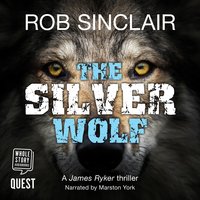 The Silver Wolf: James Ryker, Book 3 - Rob Sinclair