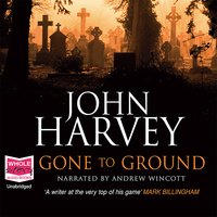 Gone to Ground - John Harvey