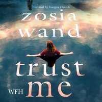 Trust Me: A gripping, atmospheric psychological thriller that will keep you guessing - Zosia Wand