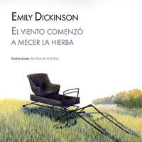 El viento comenzó a mecer la hierba - Emily Dickinson