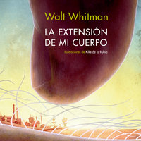 La extensión de mi cuerpo - Walt Withman