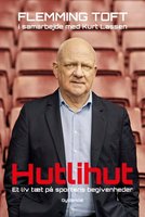 Hutlihut: Et liv tæt på sportens store begivenheder - Flemming Toft, Kurt Lassen