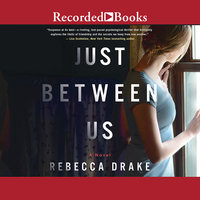 Just Between Us - Rebecca Drake