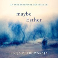Maybe Esther - Katja Petrowskaja