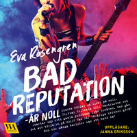 Bad reputation - År noll - Eva Rosengren
