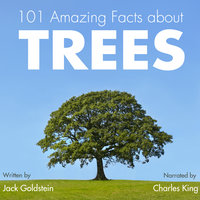 101 Amazing Facts about Trees - Jack Goldstein