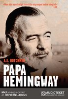 Papa Hemingway: en personlig biografi - A.E. Hotchner
