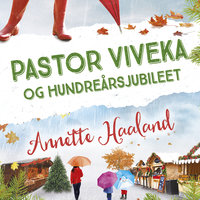 Pastor Viveka og hundreårsjubileet - Annette Haaland