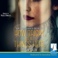How Bright Are All Things Here - Susan Green