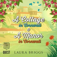 A Cottage in Cornwall & A Manor in Cornwall - Laura Briggs