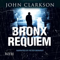 Bronx Requiem - John Clarkson