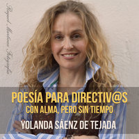 Poesía para directiv@s con alma, pero sin tiempo - Yolanda Sáenz de Tejada
