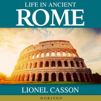 Life In Ancient Rome - Lionel Casson