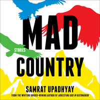Mad Country: Stories - Samrat Upadhyay