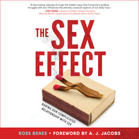 The Sex Effect: Baring Our Complicated Relationship with Sex - Ross Benes