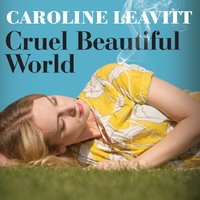 Cruel Beautiful World - Caroline Leavitt