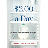 $2.00 a Day: Living on Almost Nothing in America - Kathryn J. Edin, H. Luke Shaefer