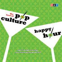 NPR The Best of Pop Culture Happy Hour - 