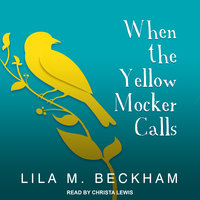 When the Yellow Mocker Calls - Lila M. Beckham