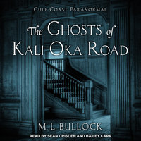 The Ghosts of Kali Oka Road - M. L. Bullock
