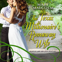 The Texas Millionaire's Runaway Wife - Mary Malcolm