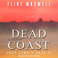 Dead Coast: A Zombie Novel - Flint Maxwell