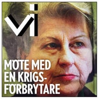 Möte med en krigsförbrytare - Tidningen Vi, Margaretha Nordgren