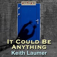 It Could Be Anything - Keith Laumer