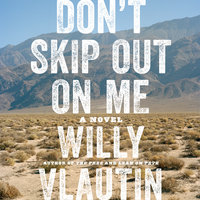 Don't Skip Out on Me: A Novel - Willy Vlautin