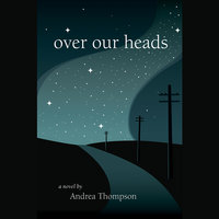 Over Our Heads - Andrea Thompson