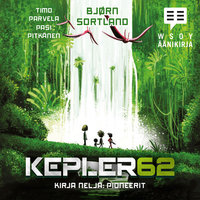 Kepler62 Kirja neljä: Pioneerit - Bjørn Sortland, Timo Parvela, Pasi Pitkänen