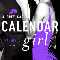 Calendar Girl. Helmikuu - Audrey Carlan