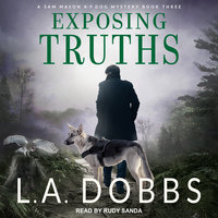 Exposing Truths - L. A. Dobbs