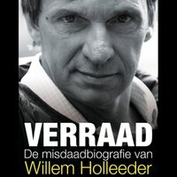 Verraad: De misdaadbiografie van Willem Holleeder - Jan Meeus