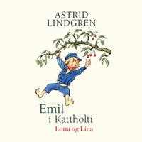 Emil í Kattholti, Lotta og Lína - Astrid Lindgren