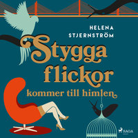 Stygga flickor kommer till himlen - Helena Stjernström