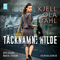 Täcknamn: Hilde - Kjell Ola Dahl
