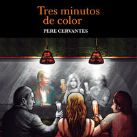 Tres minutos de color - Pere Cervantes