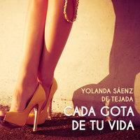 Cada gota de tu vida - Yolanda Sáenz de Tejada