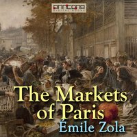 The Markets of Paris - Émile Zola