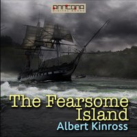 The Fearsome Island - Albert Kinross