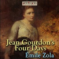 Jean Gourdon's Four Days - Émile Zola